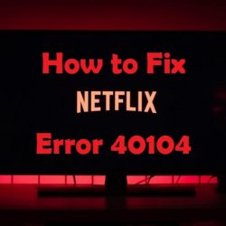 Netflix error 40104