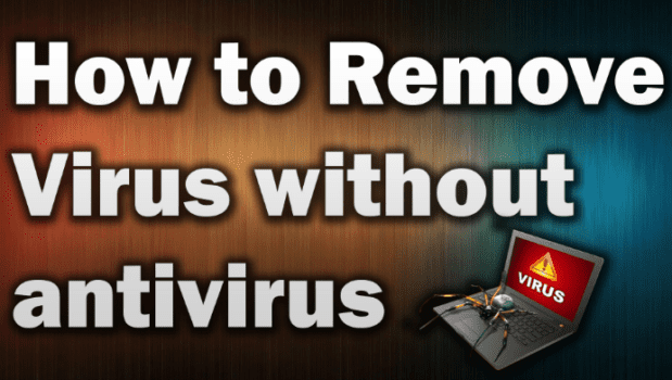 Remove Viruses Without Antivirus from your PC